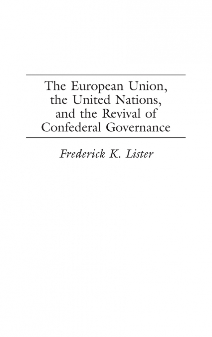 The European Union, the United Nations, and the Revival of Confederal Governance