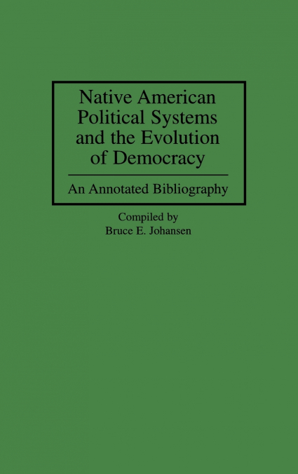 Native American Political Systems and the Evolution of Democracy