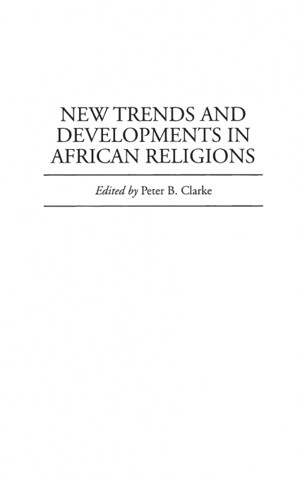 New Trends and Developments in African Religions
