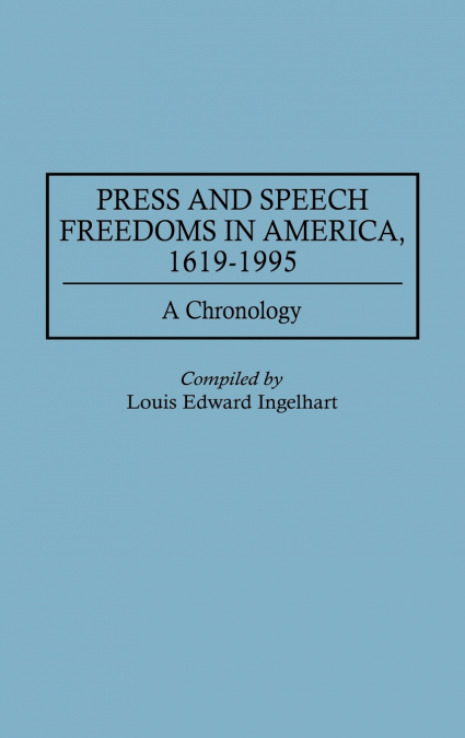 Press and Speech Freedoms in America, 1619-1995