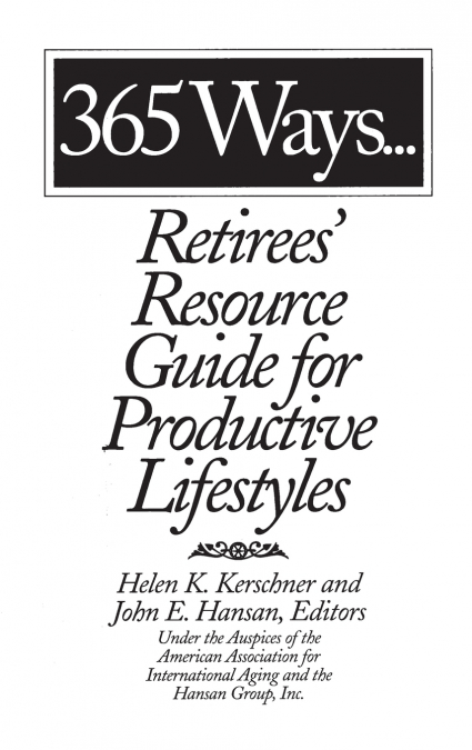 365 Ways...Retirees’ Resource Guide for Productive Lifestyles