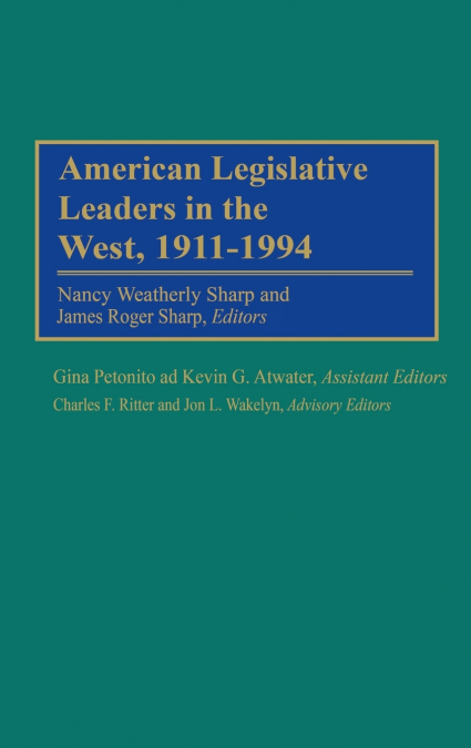 American Legislative Leaders in the West, 1911-1994