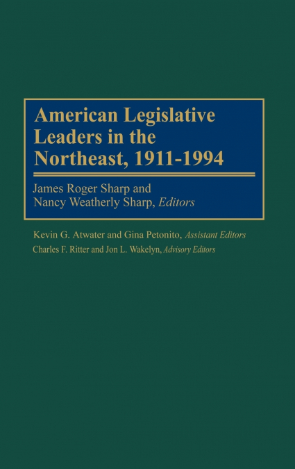 American Legislative Leaders in the Northeast, 1911-1994