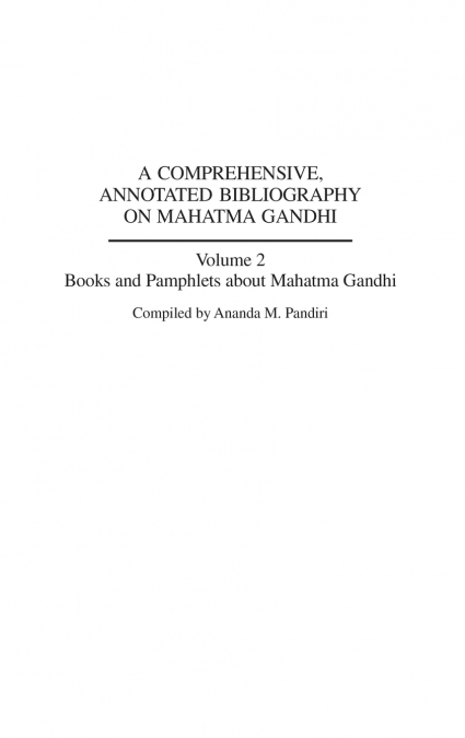 A Comprehensive, Annotated Bibliography on Mahatma Gandhi