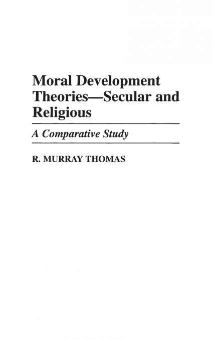 Moral Development Theories -- Secular and Religious