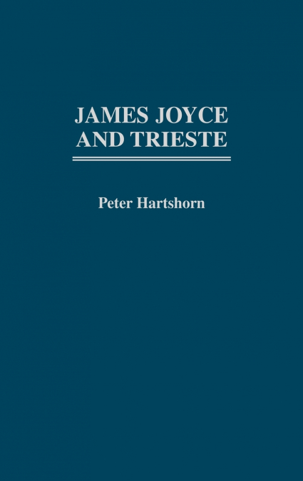 James Joyce and Trieste