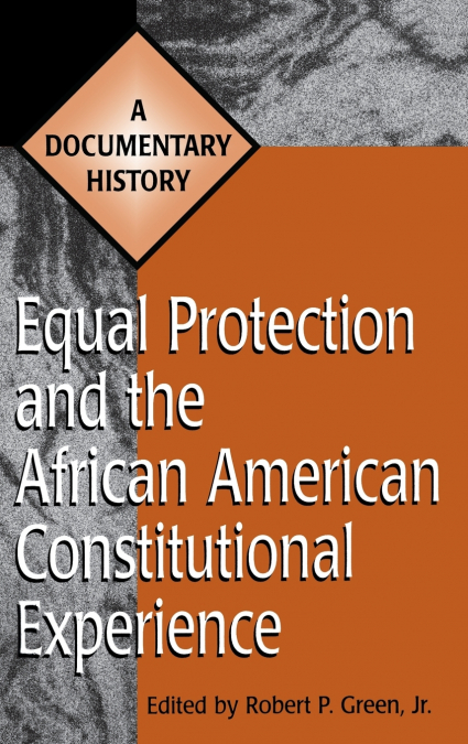 Equal Protection and the African American Constitutional Experience