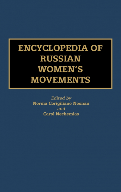 Encyclopedia of Russian Women’s Movements