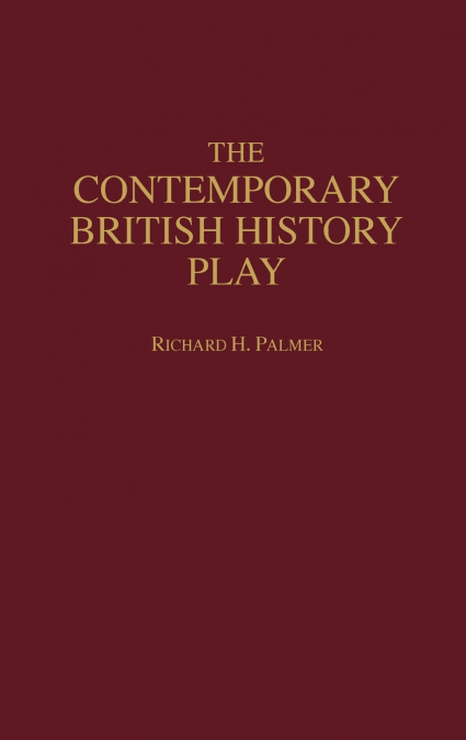 The Contemporary British History Play