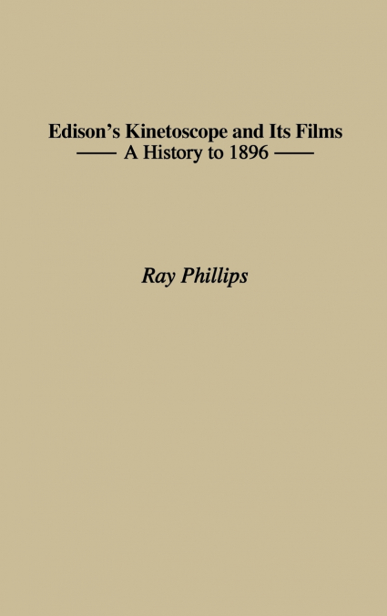 Edison’s Kinetoscope and Its Films