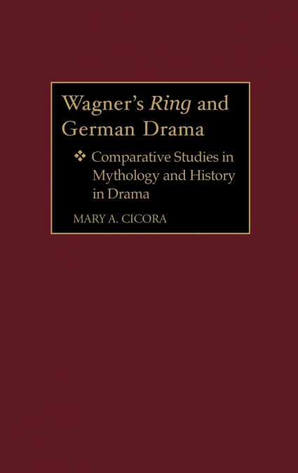 Wagner’s Ring and German Drama