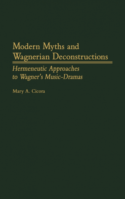 Modern Myths and Wagnerian Deconstructions