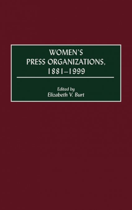 Women’s Press Organizations, 1881-1999