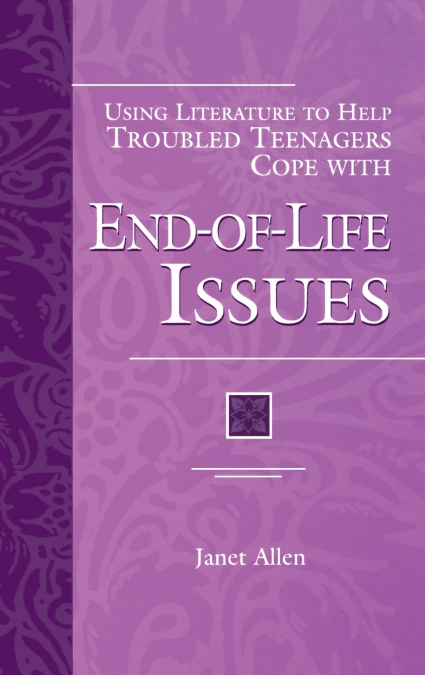 Using Literature to Help Troubled Teenagers Cope with End-Of-Life Issues
