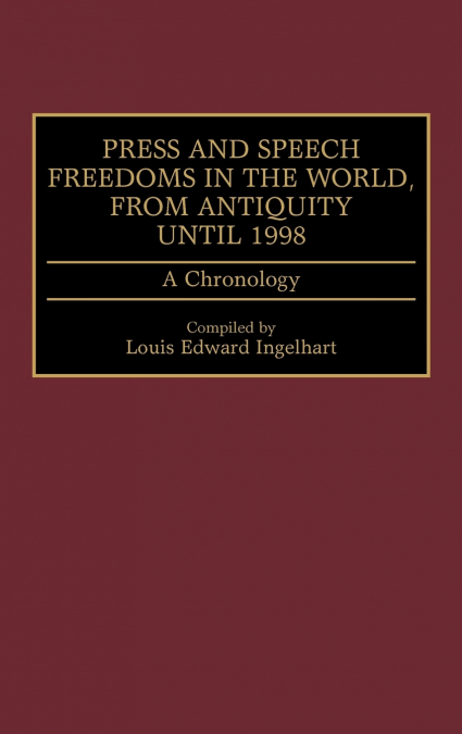 Press and Speech Freedoms in the World, from Antiquity Until 1998