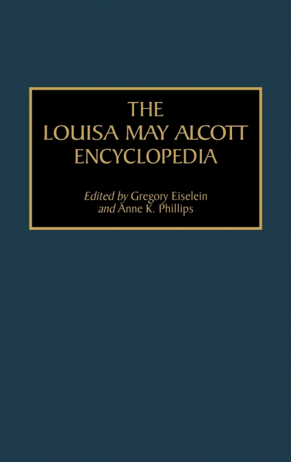 The Louisa May Alcott Encyclopedia