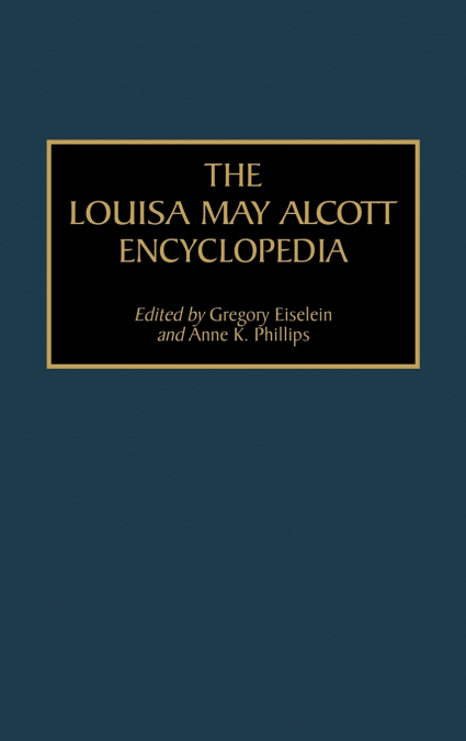 The Louisa May Alcott Encyclopedia