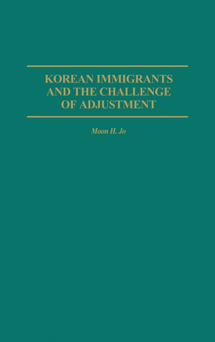 Korean Immigrants and the Challenge of Adjustment