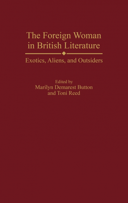 The Foreign Woman in British Literature