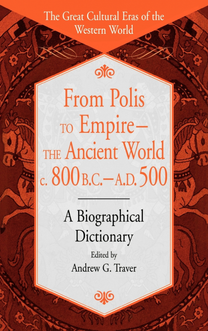 From Polis to Empire--The Ancient World, C. 800 B.C. - A.D. 500