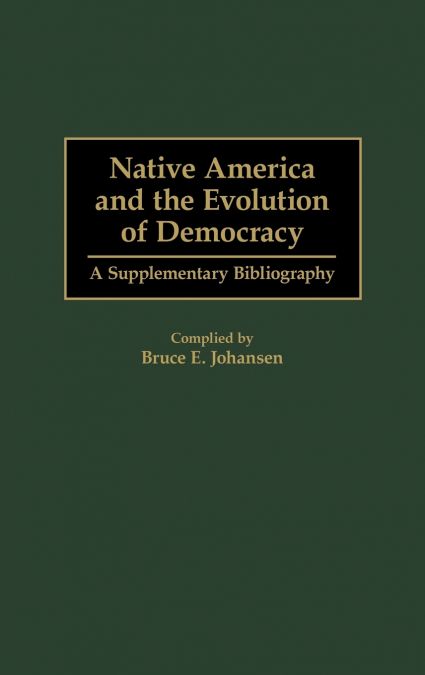 Native America and the Evolution of Democracy