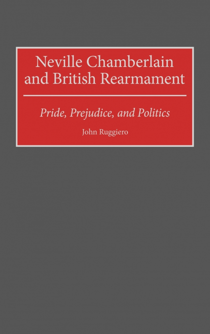 Neville Chamberlain and British Rearmament