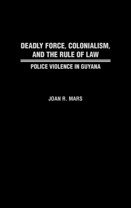 Deadly Force, Colonialism, and the Rule of Law