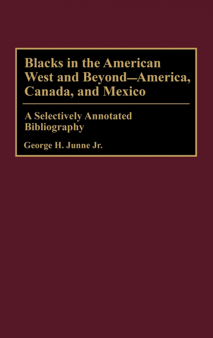 Blacks in the American West and Beyond--America, Canada, and Mexico