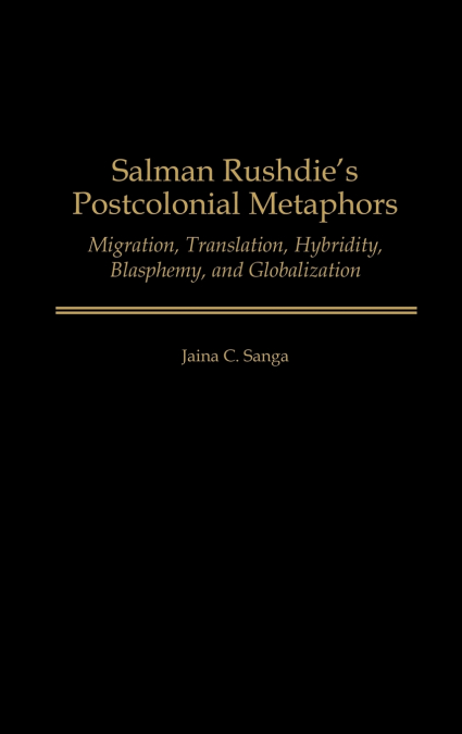 Salman Rushdie’s Postcolonial Metaphors