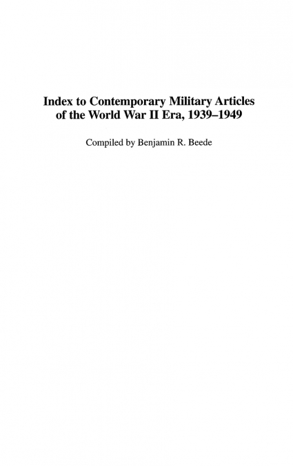 Index to Contemporary Military Articles of the World War II Era, 1939-1949