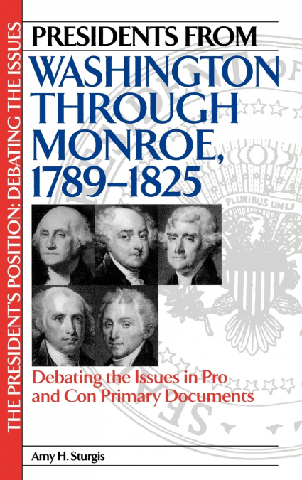 Presidents from Washington Through Monroe, 1789-1825