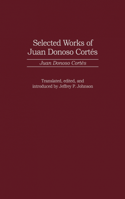Selected Works of Juan Donoso Cortes