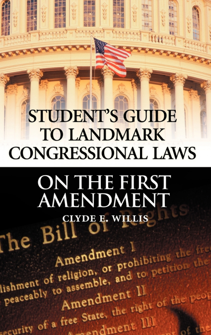 Student’s Guide to Landmark Congressional Laws on the First Amendment