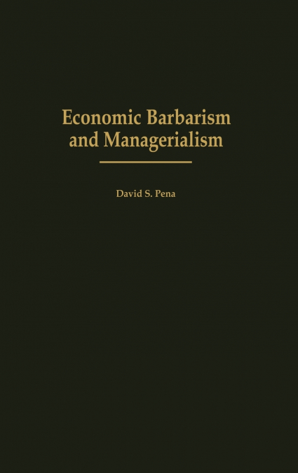 Economic Barbarism and Managerialism