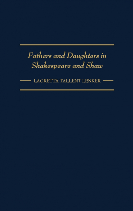 Fathers and Daughters in Shakespeare and Shaw