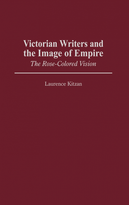 Victorian Writers and the Image of Empire