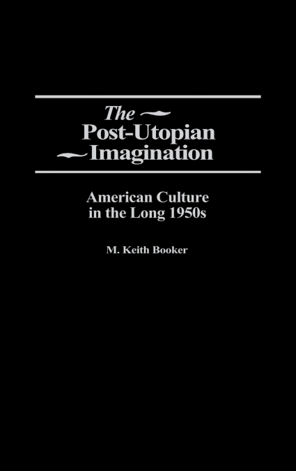 The Post-Utopian Imagination