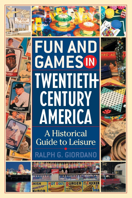 Fun and Games in Twentieth-Century America