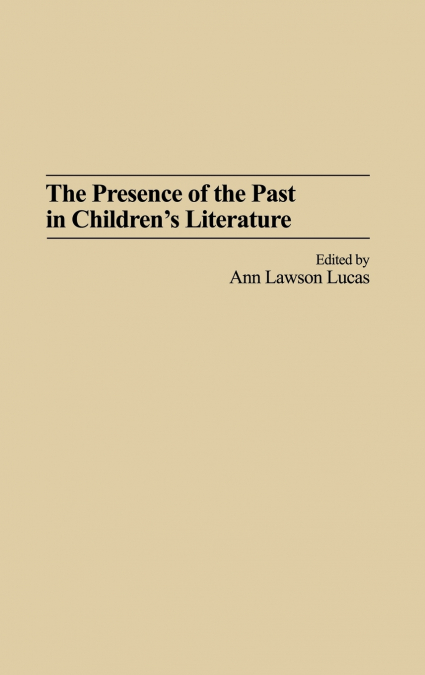 The Presence of the Past in Children’s Literature