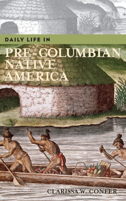 Daily Life in Pre-Columbian Native America