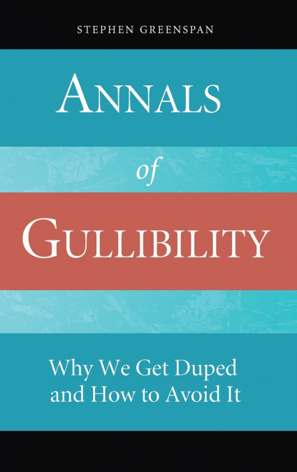 Annals of Gullibility