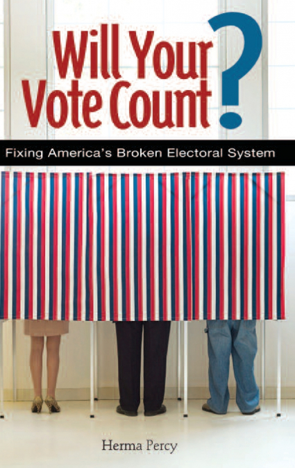 Will Your Vote Count? Fixing America’s Broken Electoral System