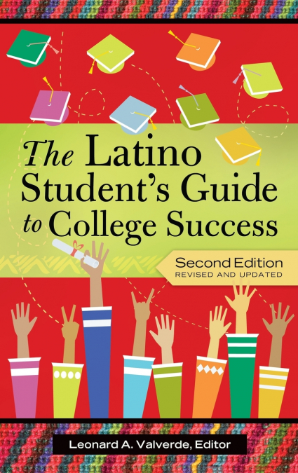 The Latino Student’s Guide to College Success