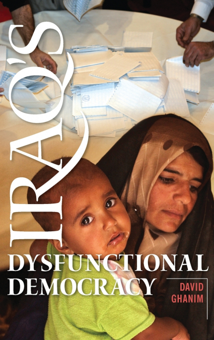 Iraq’s Dysfunctional Democracy