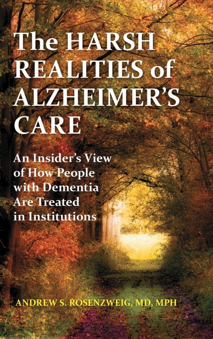 The Harsh Realities of Alzheimer’s Care
