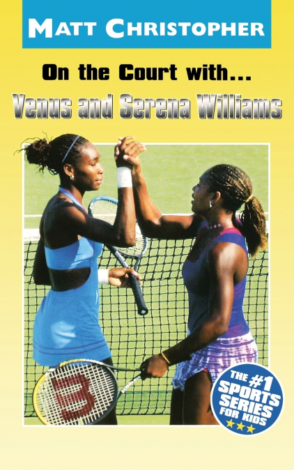 On the Court With...Venus and Serena Williams