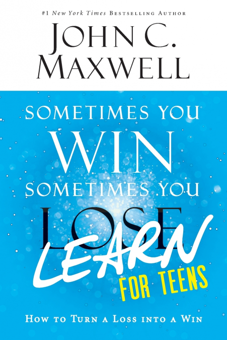 Sometimes You Win--Sometimes You Learn for Teens