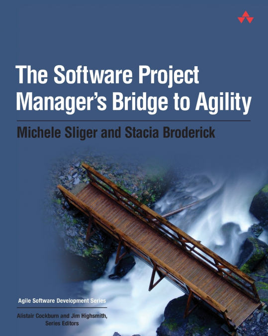 Software Project Manager’s Bridge to Agility, The