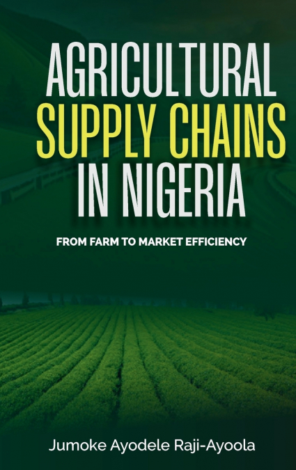 Agricultural Supply Chains In Nigeria