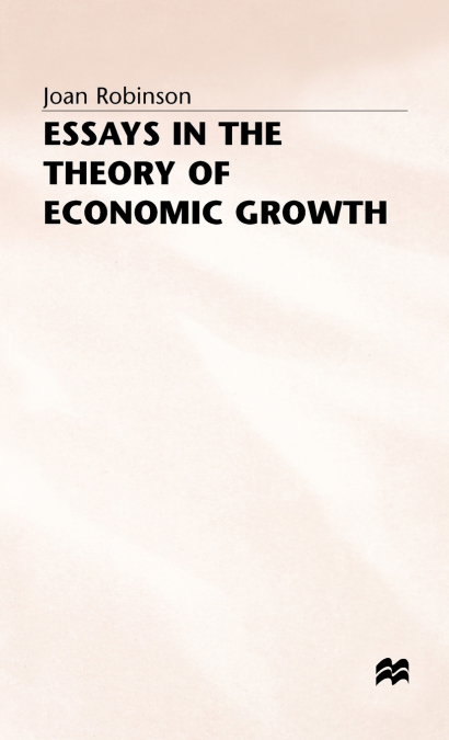 Essays in the Thoery of Economic Growth